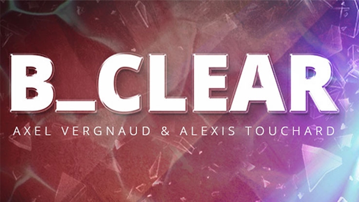 (VIP) B Clear by Axel Vergnaud & Alexis Touchard